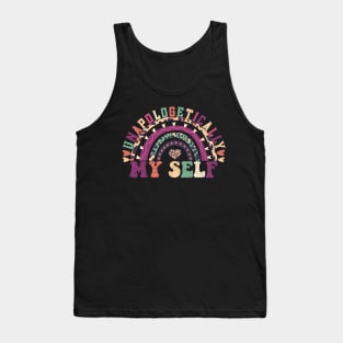 Unapologetically Myself self-love quote Tank Top